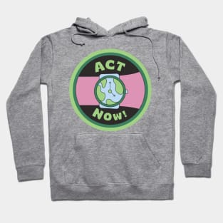 Act Now Hoodie